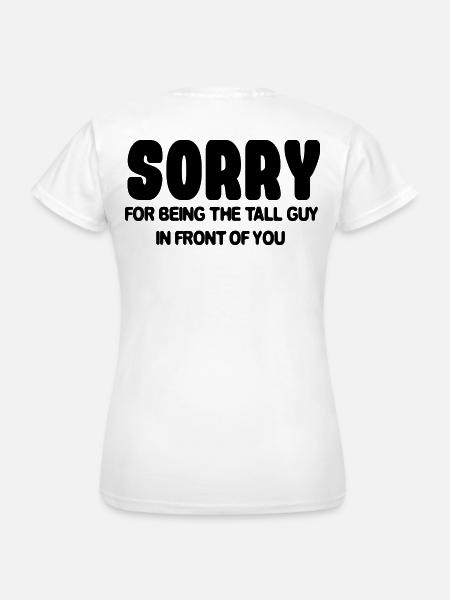Désolé, ce grand gars se tient devant vous # - T-shirt Femme - blanc