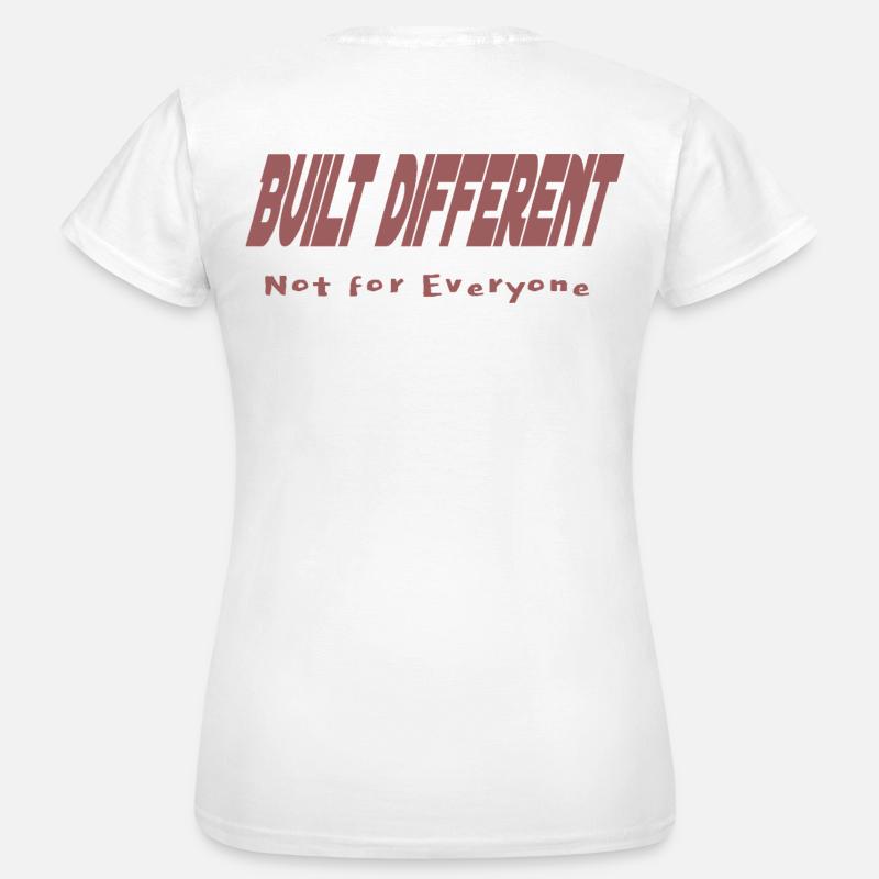 Built Different – Not for Everyone - Women's T-Shirt - white