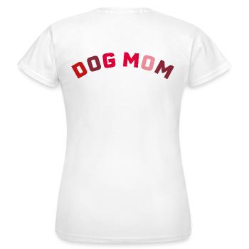 DOG MOM  - Frauen T-Shirt - Weiß - Hinten - AI Model Female 172 dark (172cm)