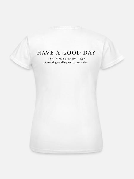 Good Day - Frauen T-Shirt - Weiß
