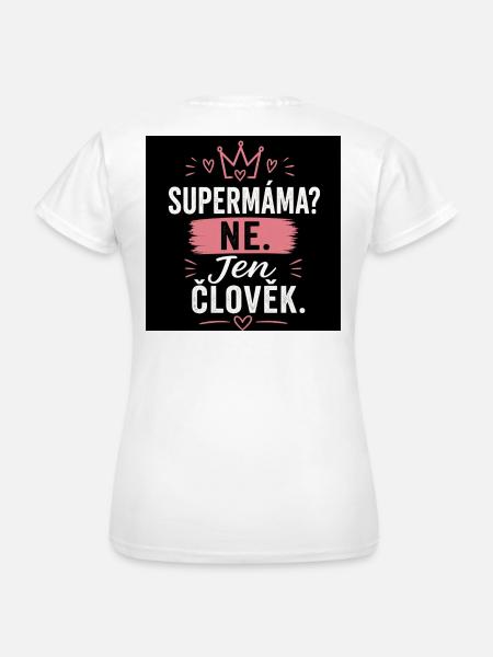 Supermama? Nein. Nur Mensch. - Frauen T-Shirt - Weiß