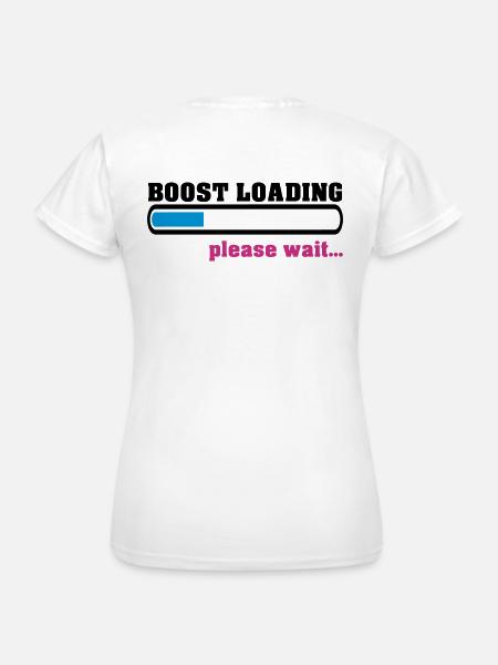 Boost Loading Please Wait - Frauen T-Shirt - Weiß