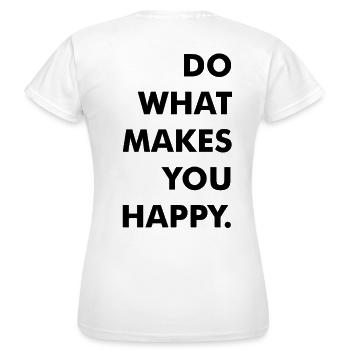 Faites ce qui vous rend heureux - T-shirt Femme - blanc - Dos - AI Model Female 172 dark (172cm)