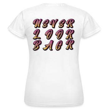 Ne jamais regarder en arrière - T-shirt Femme - blanc - Dos - AI Model Female 172 dark (172cm)