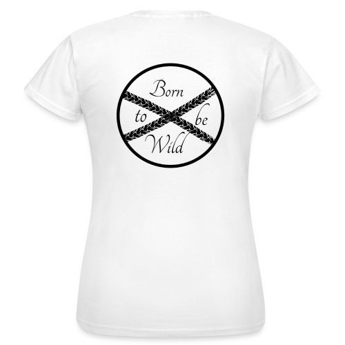 Born to be Wild Biker Edition - Frauen T-Shirt