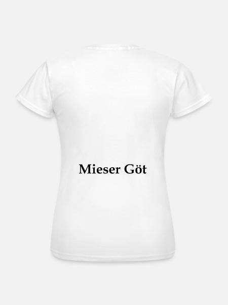 Mieser Göt - Frauen T-Shirt - Weiß