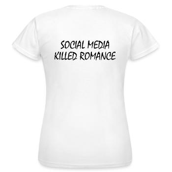 social media killed romance - Frauen T-Shirt - Weiß - Hinten - AI Model Female 172 dark (172cm)