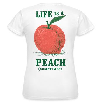 Leben ist Pfirsich (manchmal) - Frauen T-Shirt - Weiß - Hinten - AI Model Female 172 dark (172cm)