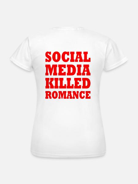 social media killed romance - Frauen T-Shirt - Weiß