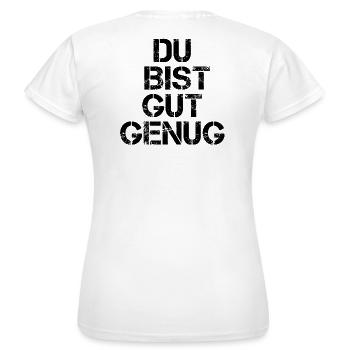 Du Bist Gut Genug Meme Zitat Karma Motivation - Frauen T-Shirt - Weiß - Hinten - AI Model Female 172 dark (172cm)