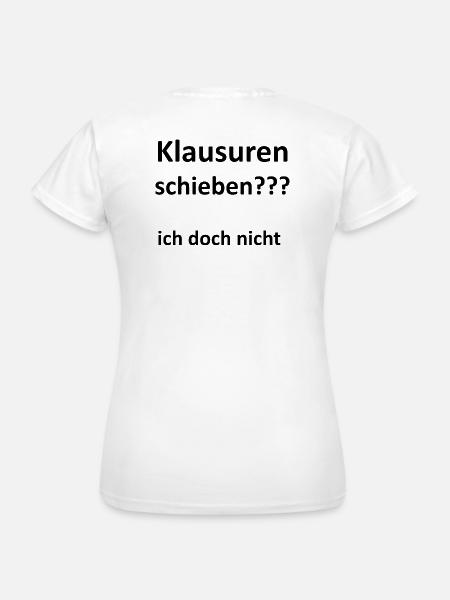 Unispruch "Klausuren schieben" Geschenk, Studenten - Frauen T-Shirt - Weiß