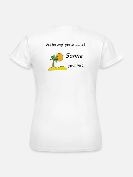 Unispruch "Sonne getankt" Geschenk, Studenten - Frauen T-Shirt - Weiß