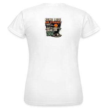 Keine Liege dann halt Loch - Frauen T-Shirt - Weiß - Hinten - AI Model Female 172 dark (172cm)