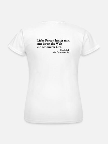 An Die Person Hinter Mir Liebe Person Hinter Mir  - Frauen T-Shirt - Weiß