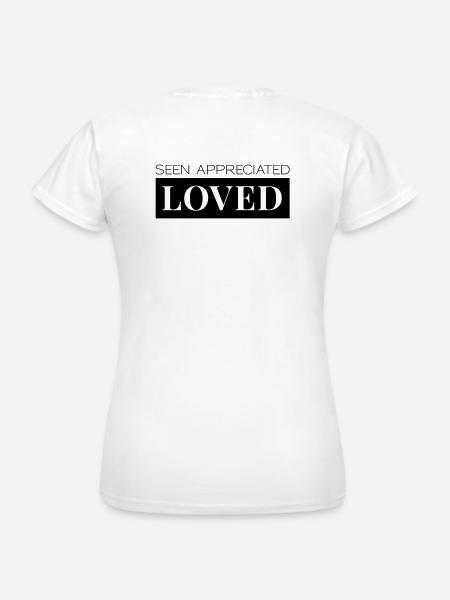 Seen Appreciated Loved - Frauen T-Shirt - Weiß