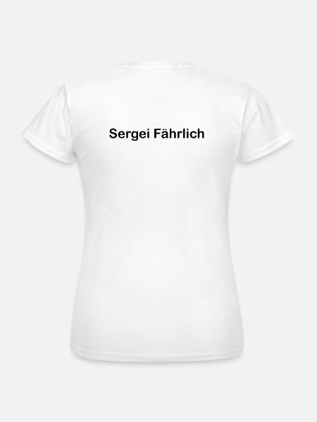 Sergei Fährlich - Frauen T-Shirt - Weiß