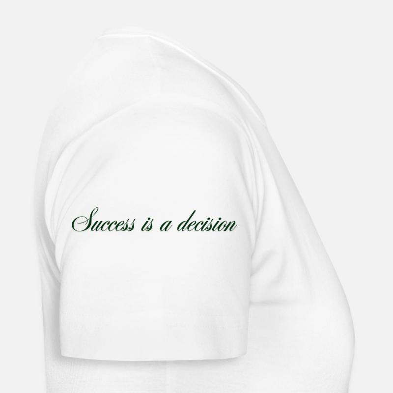 Success_is_a_decision Frauen T-Shirt