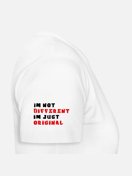 Ich bin nicht anders Ich bin originell - Frauen T-Shirt - Weiß - Rechts