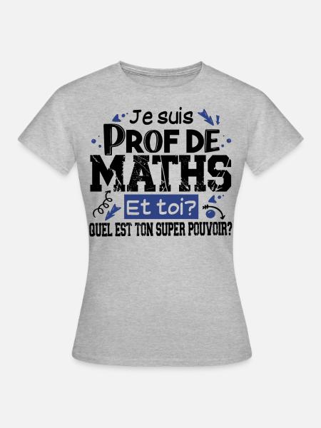 Prof Professeur Maths Métier Humour Cadeau - T-shirt Femme - gris chiné