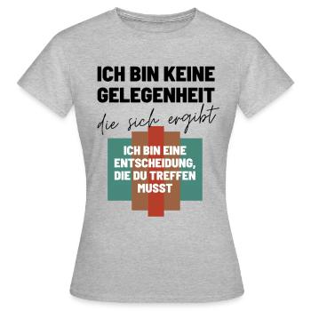 Das Ich Bin eine Entscheidung Keine Option - Frauen T-Shirt - Grau meliert - Vorne - AI Model Female 172 dark (172cm)