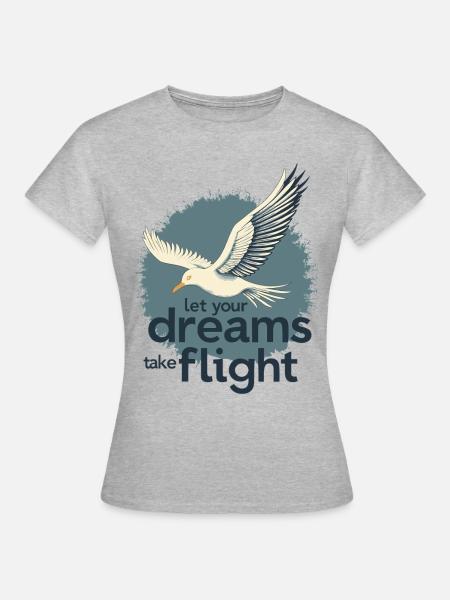 Let Your Dreams Take Flight Möwe Vogel - Frauen T-Shirt - Grau meliert