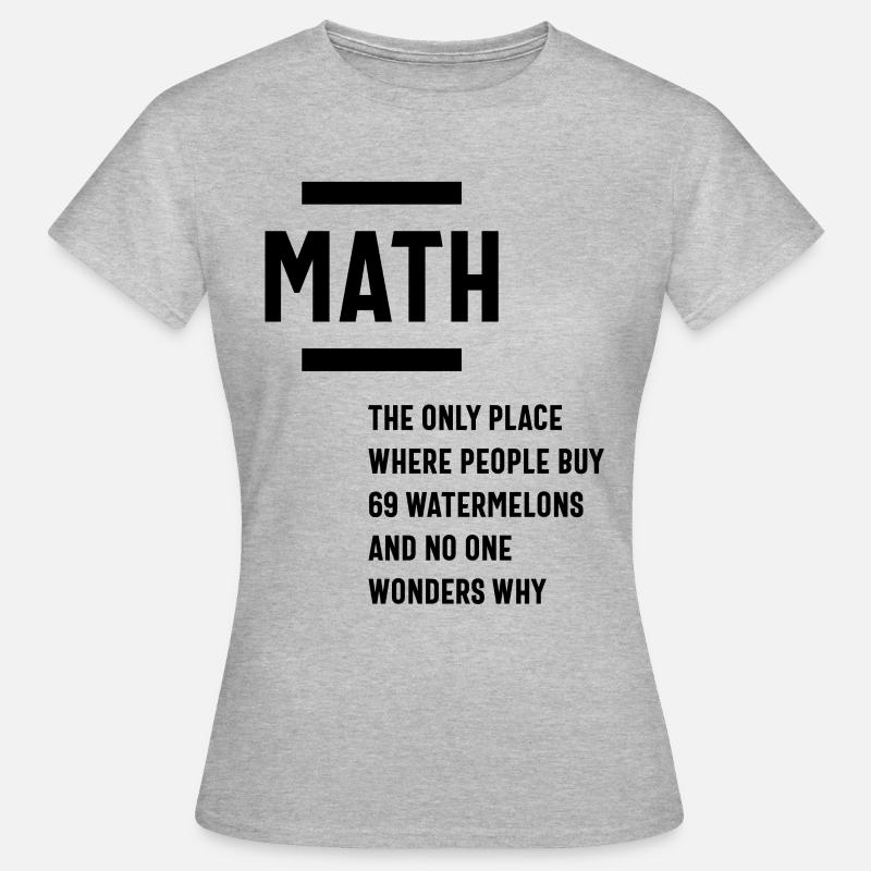 Math. Cadeau drôle de citation de sarcasme de maths - T-shirt Femme - gris chiné