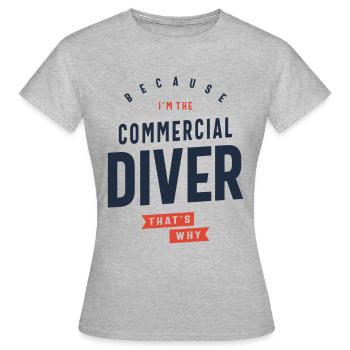 Commercial Diver Job Occupation - Women's T-Shirt - heather grey - Front - AI Model Female 172 dark (172cm)