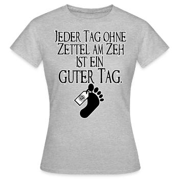 Jeder Tag ohne Zettel am Zeh ist ein guter Tag - Frauen T-Shirt - Grau meliert - Vorne - AI Model Female 172 dark (172cm)