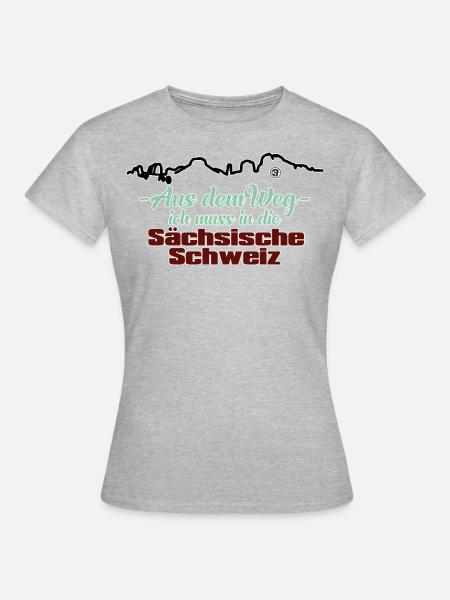 Aus dem Weg ich muss in die Sächsische Schweiz - Frauen T-Shirt - Grau meliert