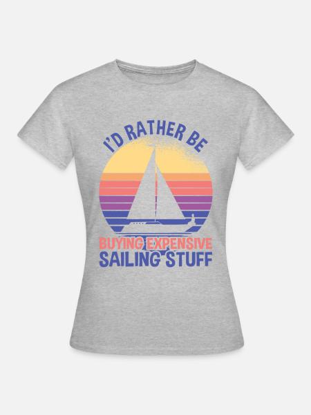 Buy Expensive Sailing Stuff - Frauen T-Shirt - Grau meliert