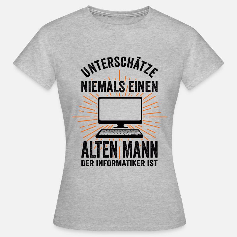 Informatiker Admin Informatik Lustige Sprüche - Frauen T-Shirt - Grau meliert