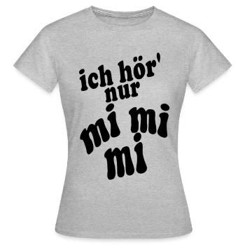ich hör' nur mi mi mi - Frauen T-Shirt - Grau meliert - Vorne - AI Model Female 172 dark (172cm)