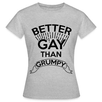 Better gay than grumpy / Schwul Gay Pride - Women's T-Shirt - heather grey - Front - AI Model Female 172 dark (172cm)