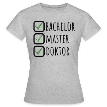 Doktortitel Promotion Doktorand Spruch - Frauen T-Shirt - Grau meliert - Vorne - AI Model Female 172 dark (172cm)