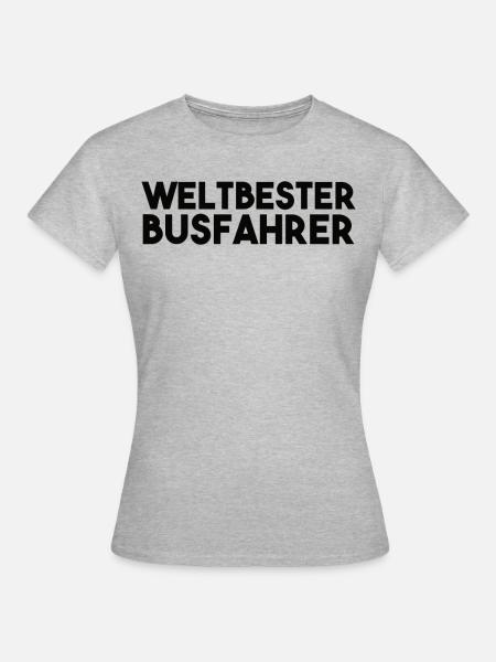 Busfahrer Spruch - Frauen T-Shirt - Grau meliert