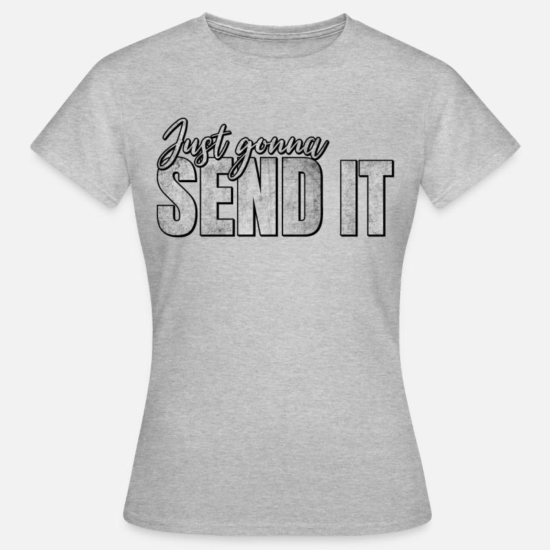 Just going to Send It - Women's T-Shirt - heather grey
