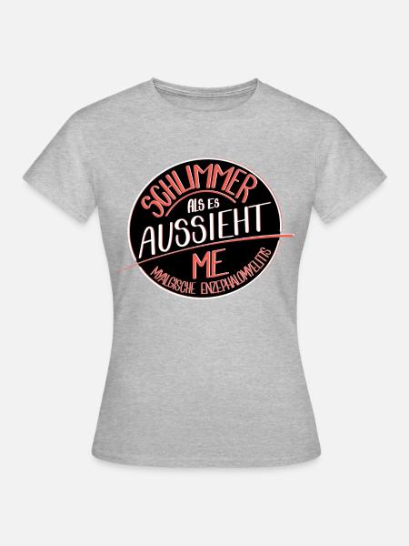 Schlimmer als es aussieht, ME - Frauen T-Shirt - Grau meliert