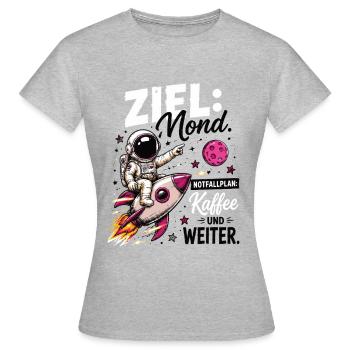 Ziel Mond Notfallplan Und Weiter Motivation - Frauen T-Shirt - Grau meliert - Vorne - AI Model Female 172 dark (172cm)