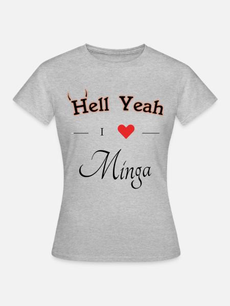 hell yeah i love minga - Frauen T-Shirt - Grau meliert