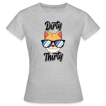 Dirty thirty! - Women's T-Shirt - heather grey - Front - AI Model Female 172 dark (172cm)