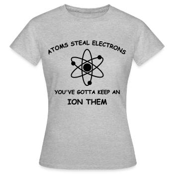 Atoms steal electrons - Women's T-Shirt - heather grey - Front - AI Model Female 172 dark (172cm)