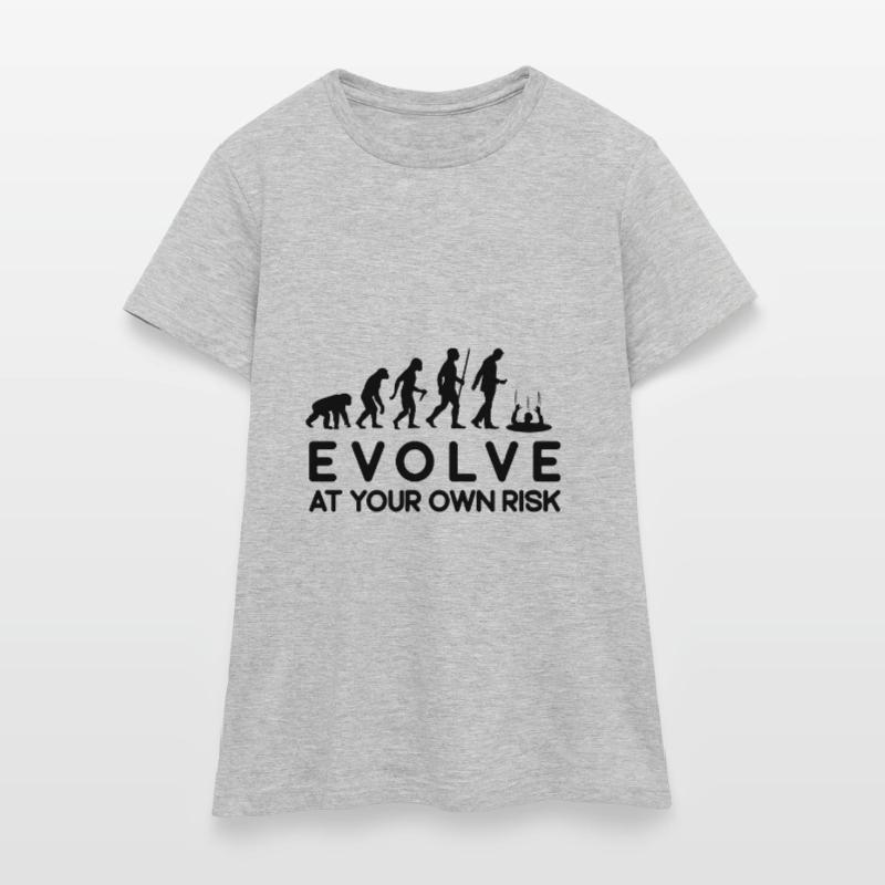 Risque d'évolution Évoluez à vos risques et périls T-shirt Femme