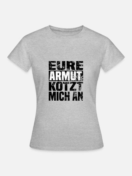 eure armut kotzt mich an hell - Frauen T-Shirt - Grau meliert