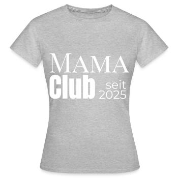 Mom Club – seit 2025 offiziell dabei - Frauen T-Shirt - Grau meliert - Vorne - AI Model Female 172 dark (172cm)