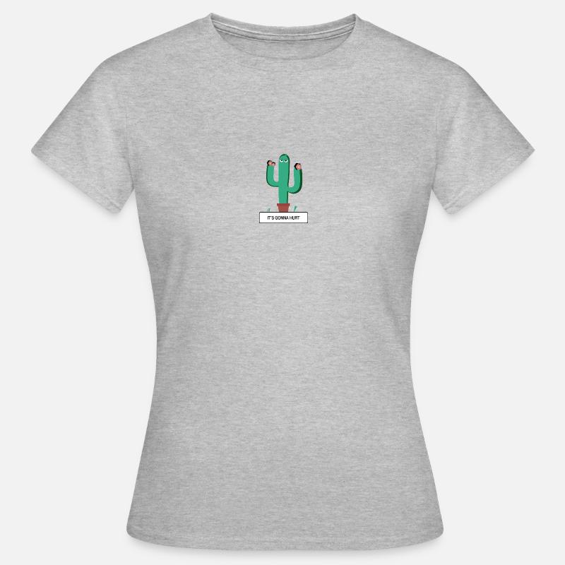 CACTUS - "It's going to hurt" - Women's T-Shirt - heather grey