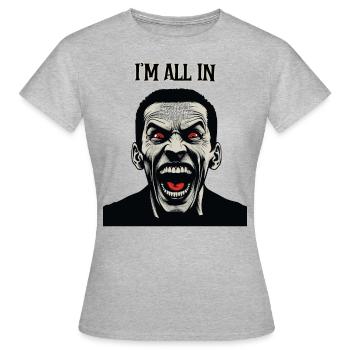 Un homme à l’air fou, je suis all in - T-shirt Femme - gris chiné - Devant - AI Model Female 172 dark (172cm)