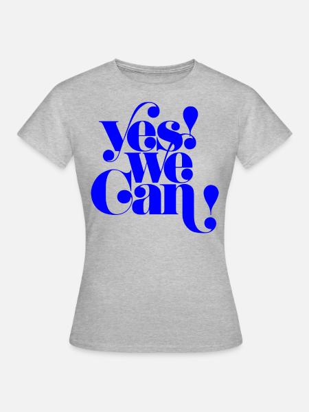 Yes We Can, Motivational Statement Quote - Women's T-Shirt - heather grey