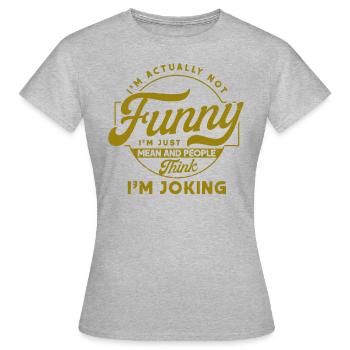 Ironie Sarcasme Sarcastique cadeau - T-shirt Femme - gris chiné - Devant - AI Model Female 172 dark (172cm)