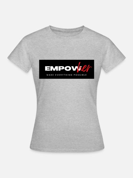 EmpowHer - Make Everything Possible - Frauen T-Shirt - Grau meliert