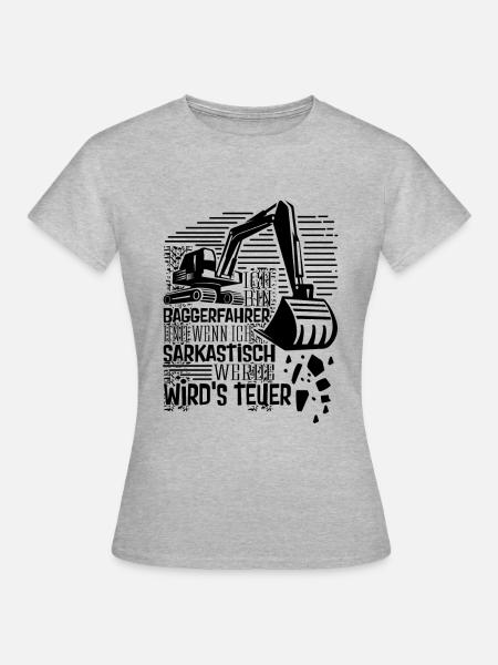 Baggerführer Sarkastisch werden Bagger - Frauen T-Shirt - Grau meliert